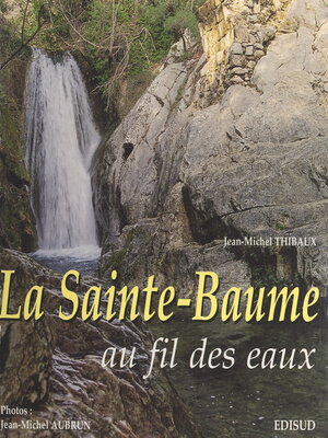 cover image of La Sainte-Baume au fil des eaux